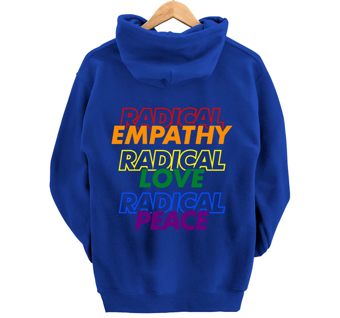 Radical Empathy Radical Love Radical Peace Pullover Hoodie