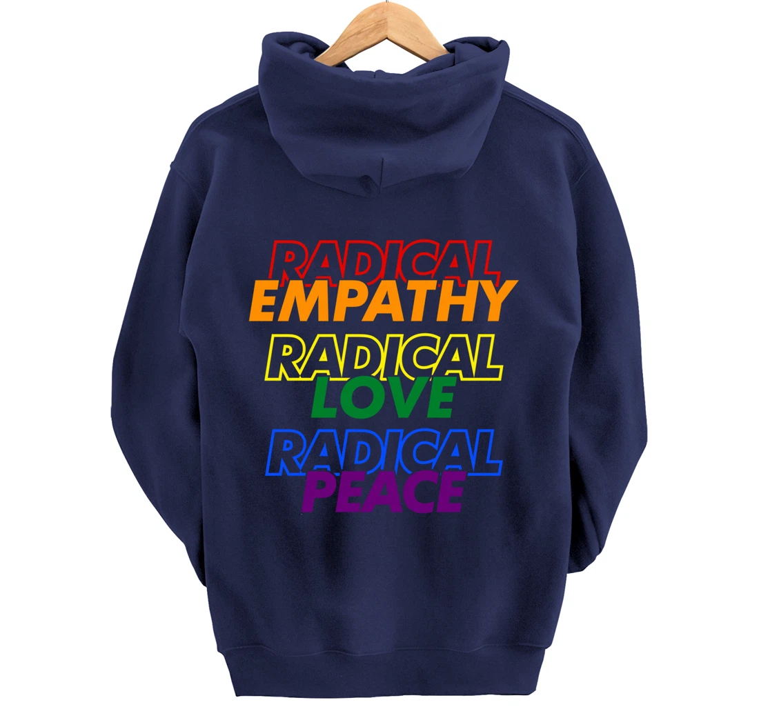Radical Empathy Radical Love Radical Peace Pullover Hoodie