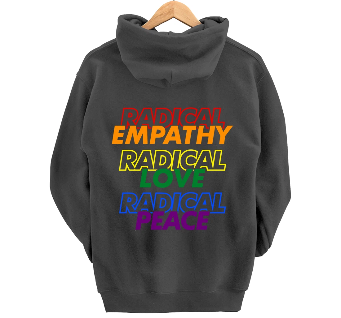 Radical Empathy Radical Love Radical Peace Pullover Hoodie
