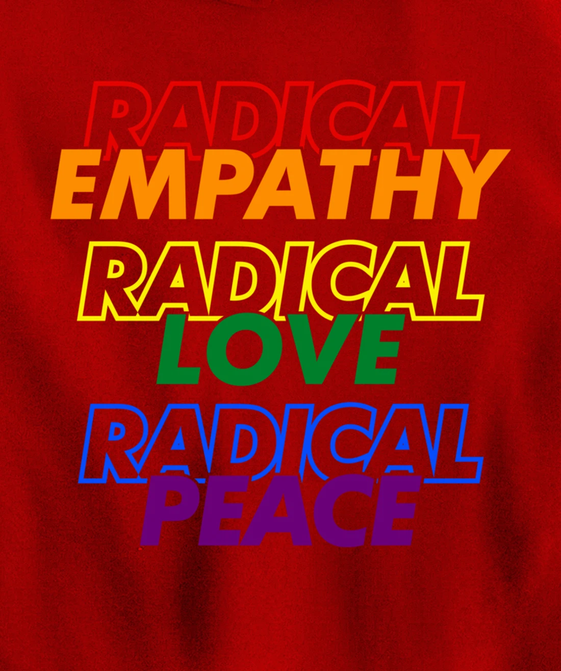 Radical Empathy Radical Love Radical Peace Pullover Hoodie