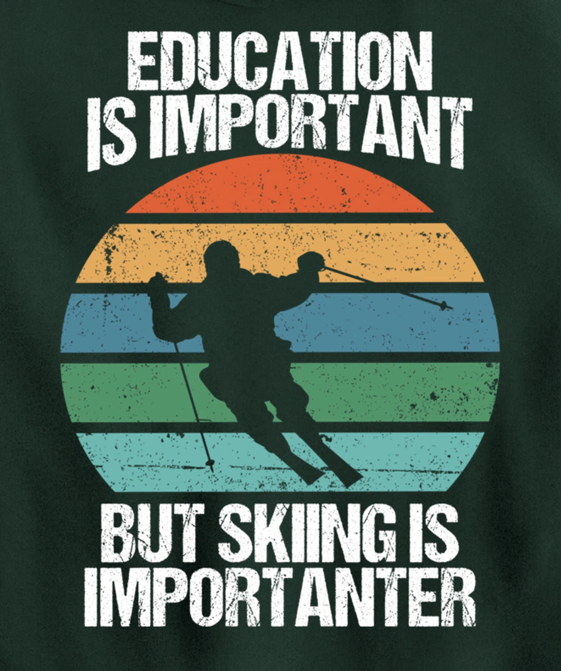 Education Is Important But Skiing Is Importanter Funny Gift Pullover Hoodie
