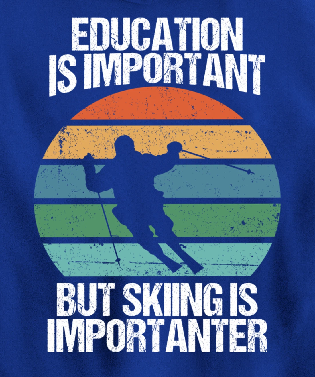 Education Is Important But Skiing Is Importanter Funny Gift Pullover Hoodie