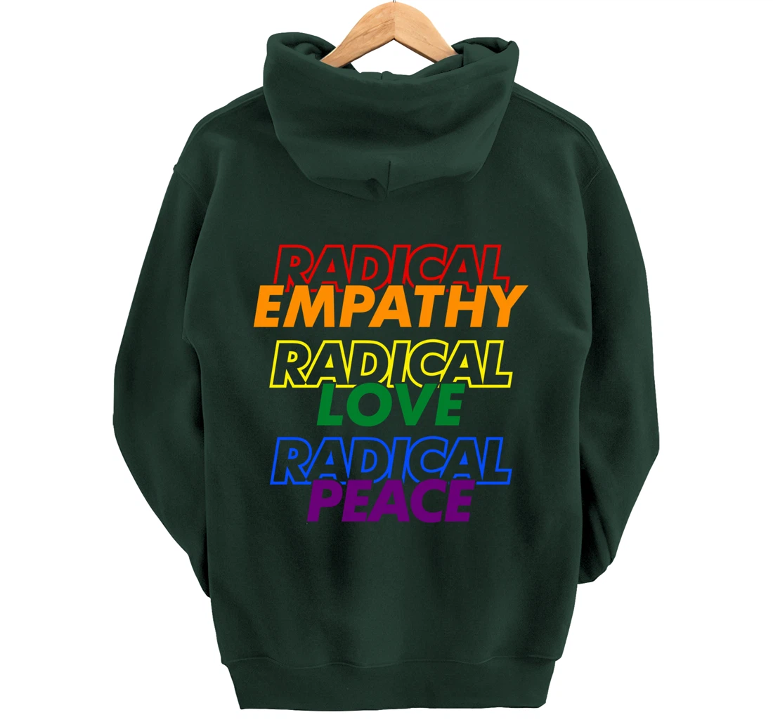 Radical Empathy Radical Love Radical Peace Pullover Hoodie