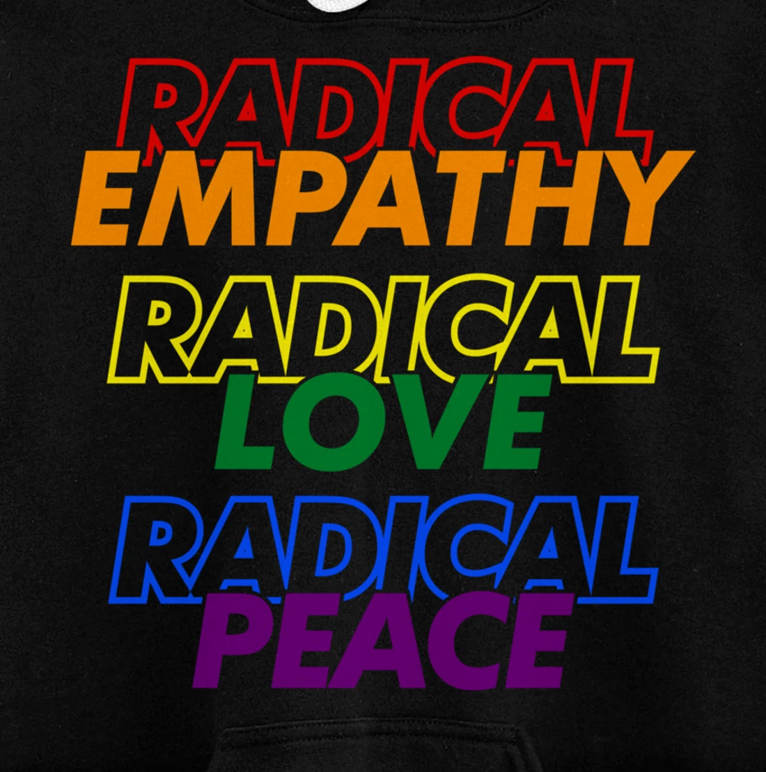 Radical Empathy Radical Love Radical Peace Pullover Hoodie