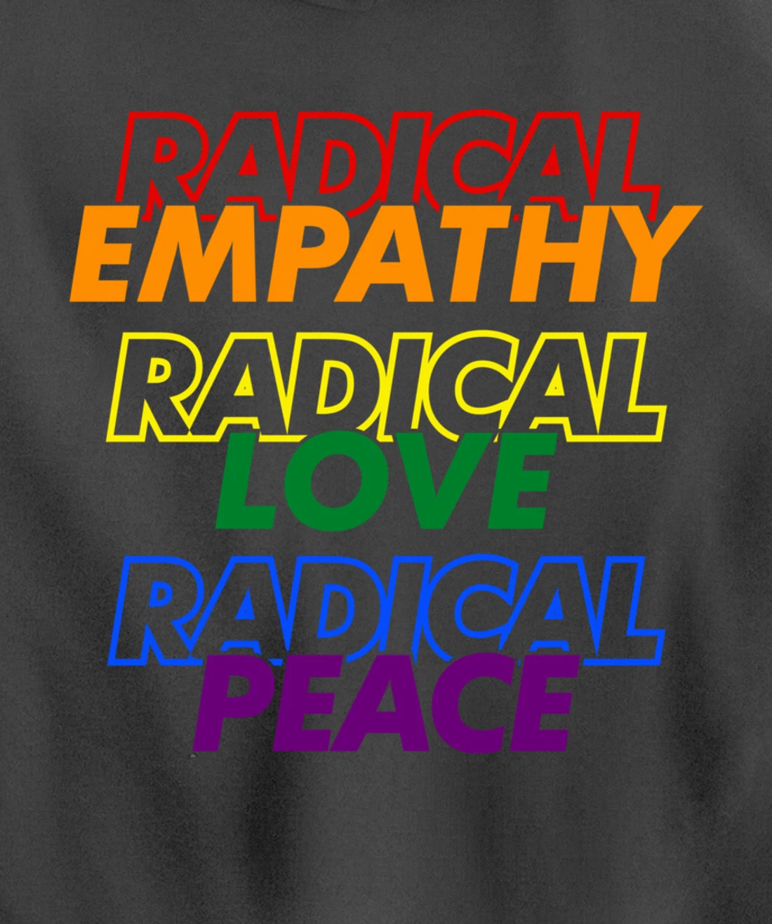 Radical Empathy Radical Love Radical Peace Pullover Hoodie
