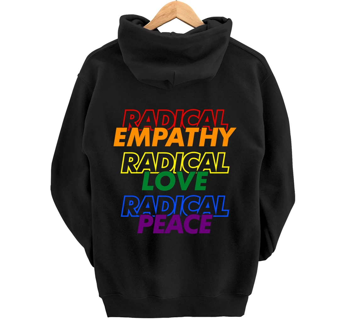 Radical Empathy Radical Love Radical Peace Pullover Hoodie
