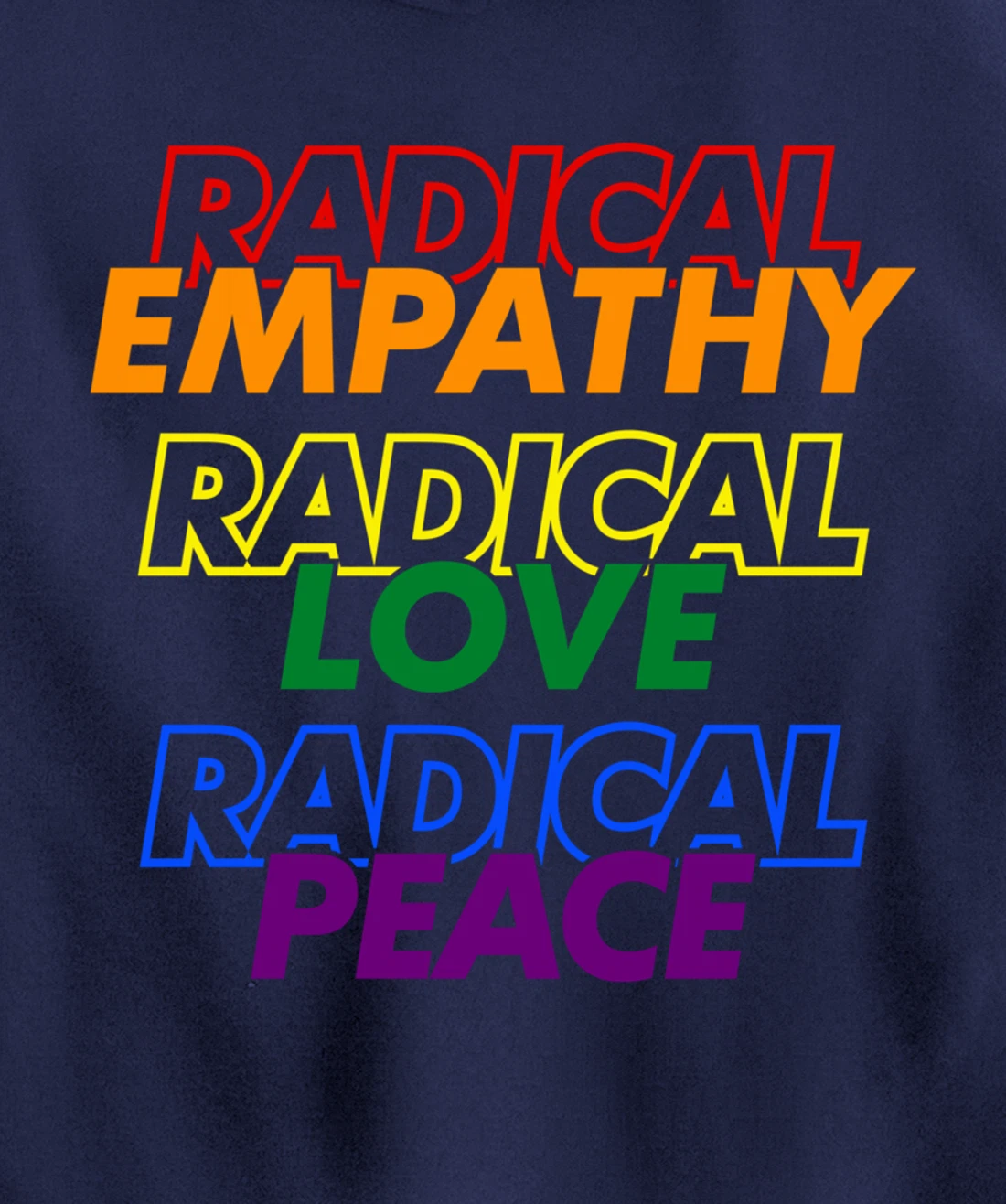 Radical Empathy Radical Love Radical Peace Pullover Hoodie