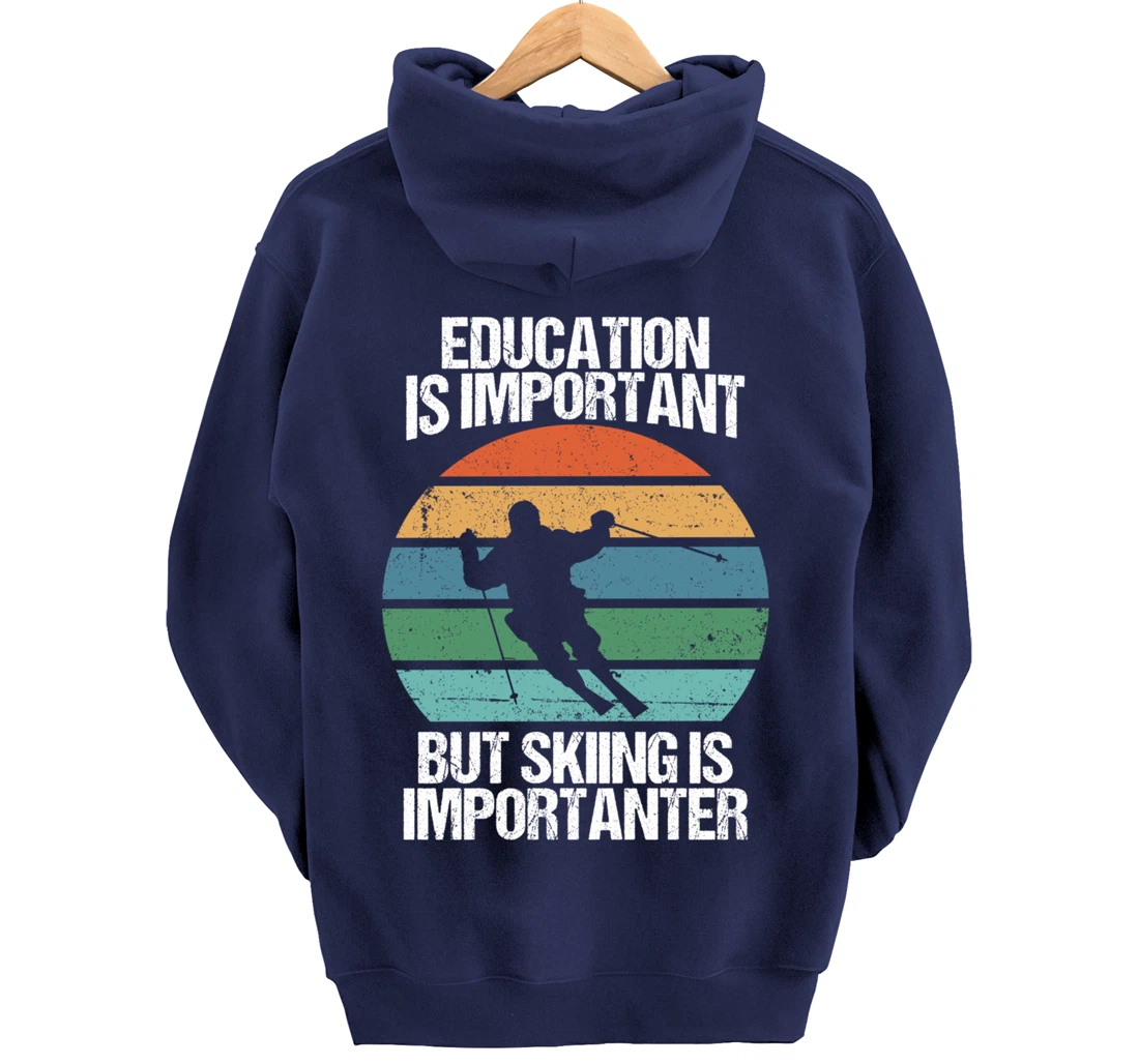 Education Is Important But Skiing Is Importanter Funny Gift Pullover Hoodie