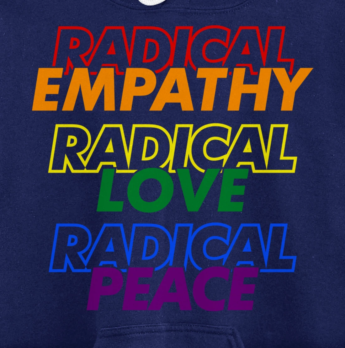 Radical Empathy Radical Love Radical Peace Pullover Hoodie