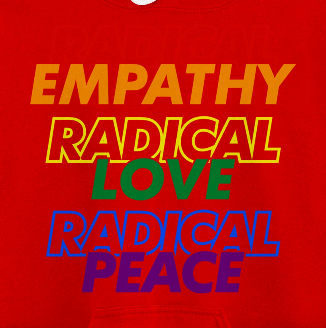 Radical Empathy Radical Love Radical Peace Pullover Hoodie