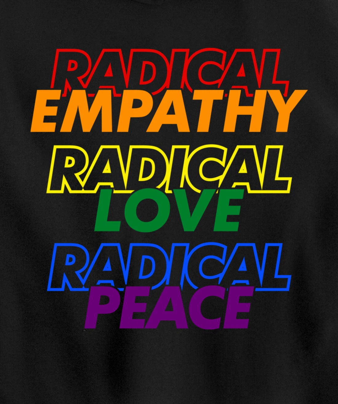 Radical Empathy Radical Love Radical Peace Pullover Hoodie