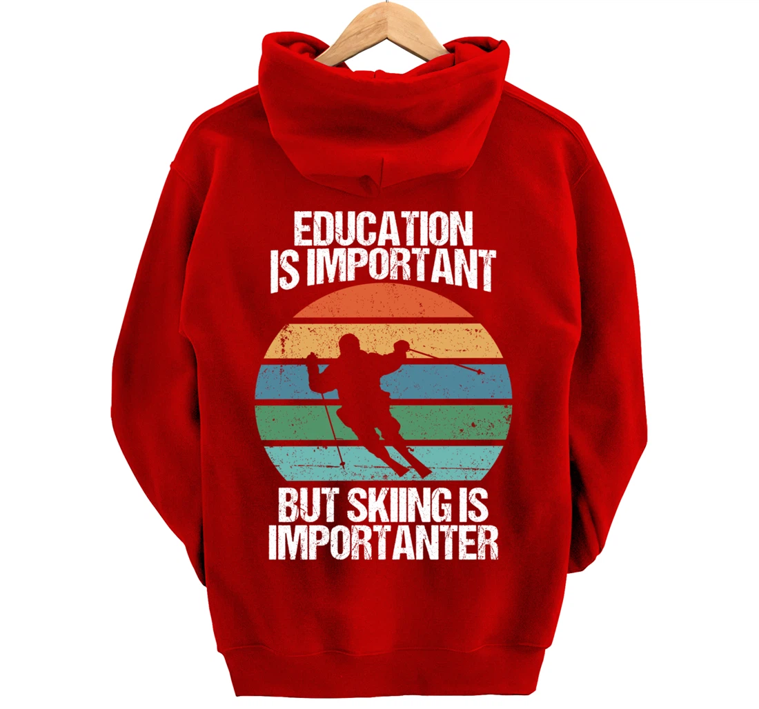 Education Is Important But Skiing Is Importanter Funny Gift Pullover Hoodie