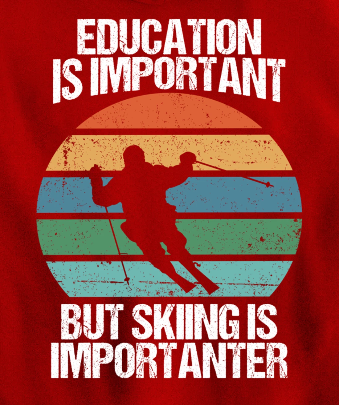 Education Is Important But Skiing Is Importanter Funny Gift Pullover Hoodie