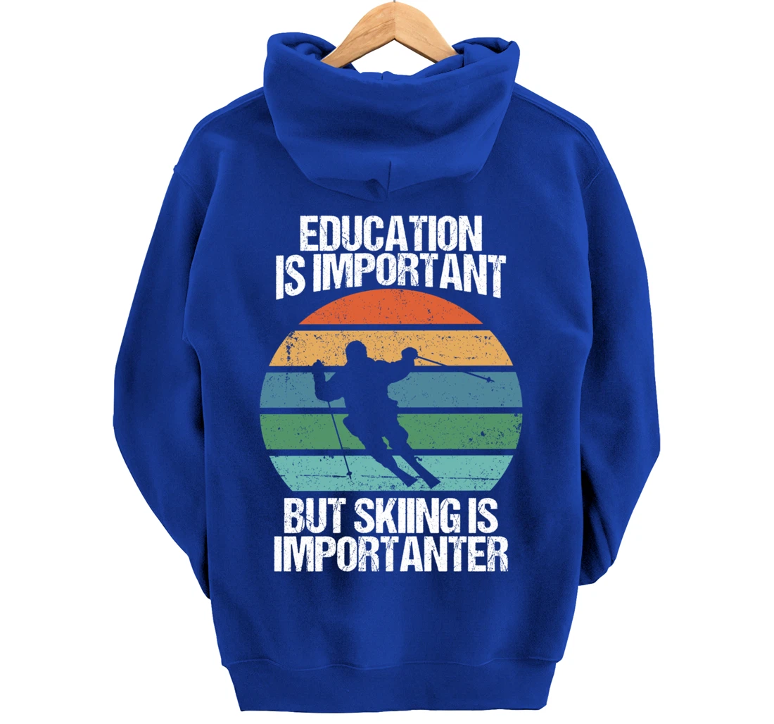 Education Is Important But Skiing Is Importanter Funny Gift Pullover Hoodie