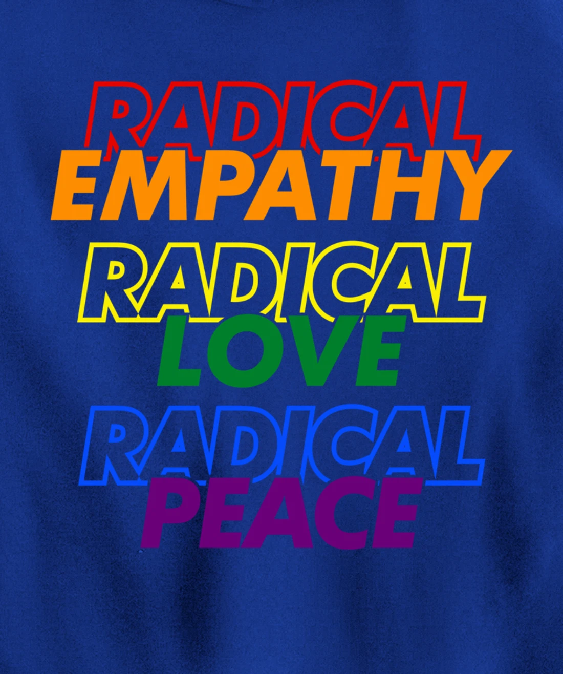 Radical Empathy Radical Love Radical Peace Pullover Hoodie