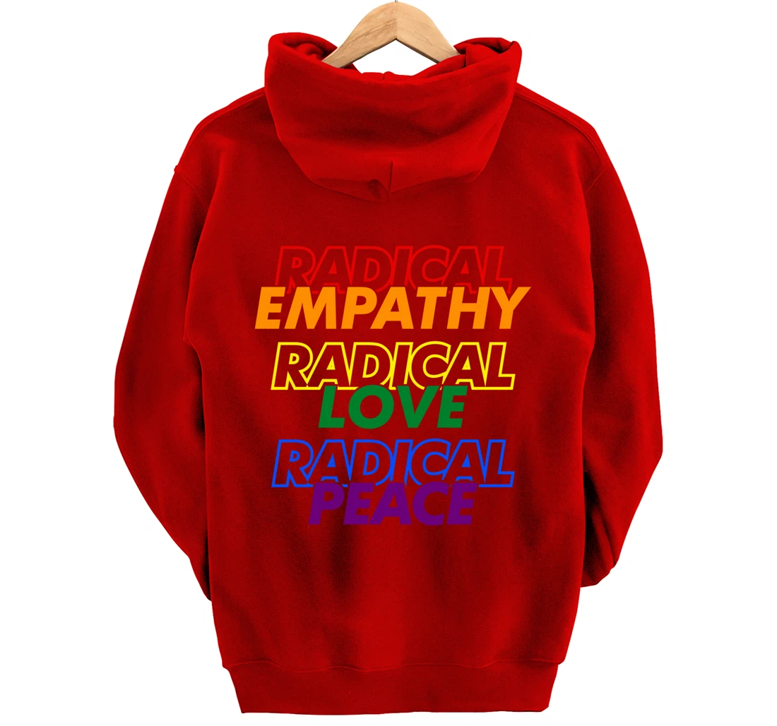Radical Empathy Radical Love Radical Peace Pullover Hoodie