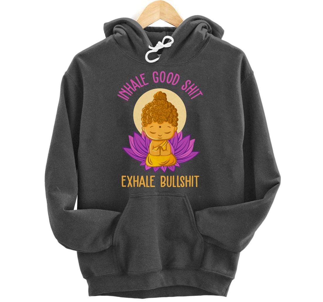 Inhale Good Shit Exhale Bullshit Yoga Tee Pilates Yoga Lover Pullover Hoodie