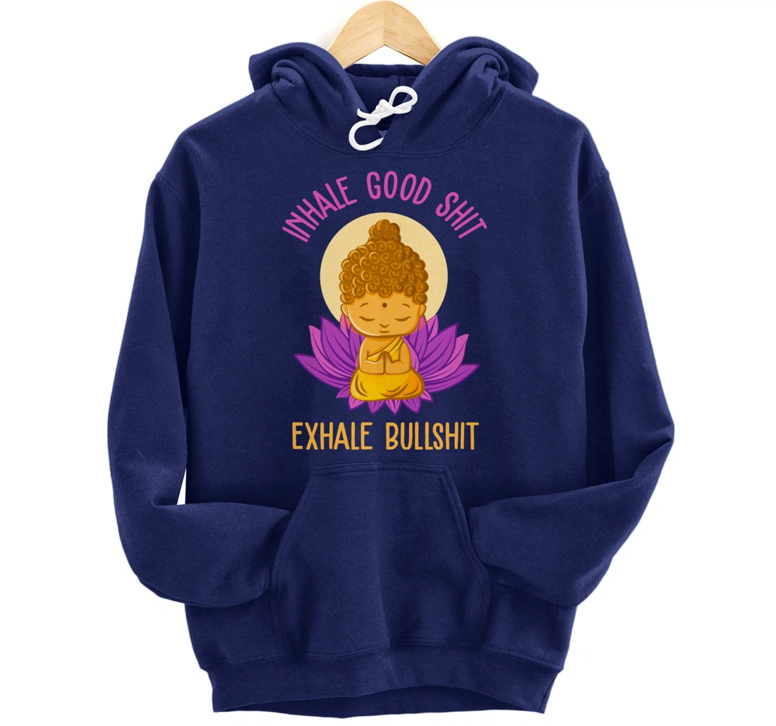 Inhale Good Shit Exhale Bullshit Yoga Tee Pilates Yoga Lover Pullover Hoodie