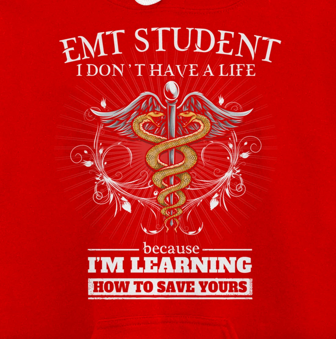 EMT Student Don't Have A Life - Learning To Save Yours Funny Pullover Hoodie