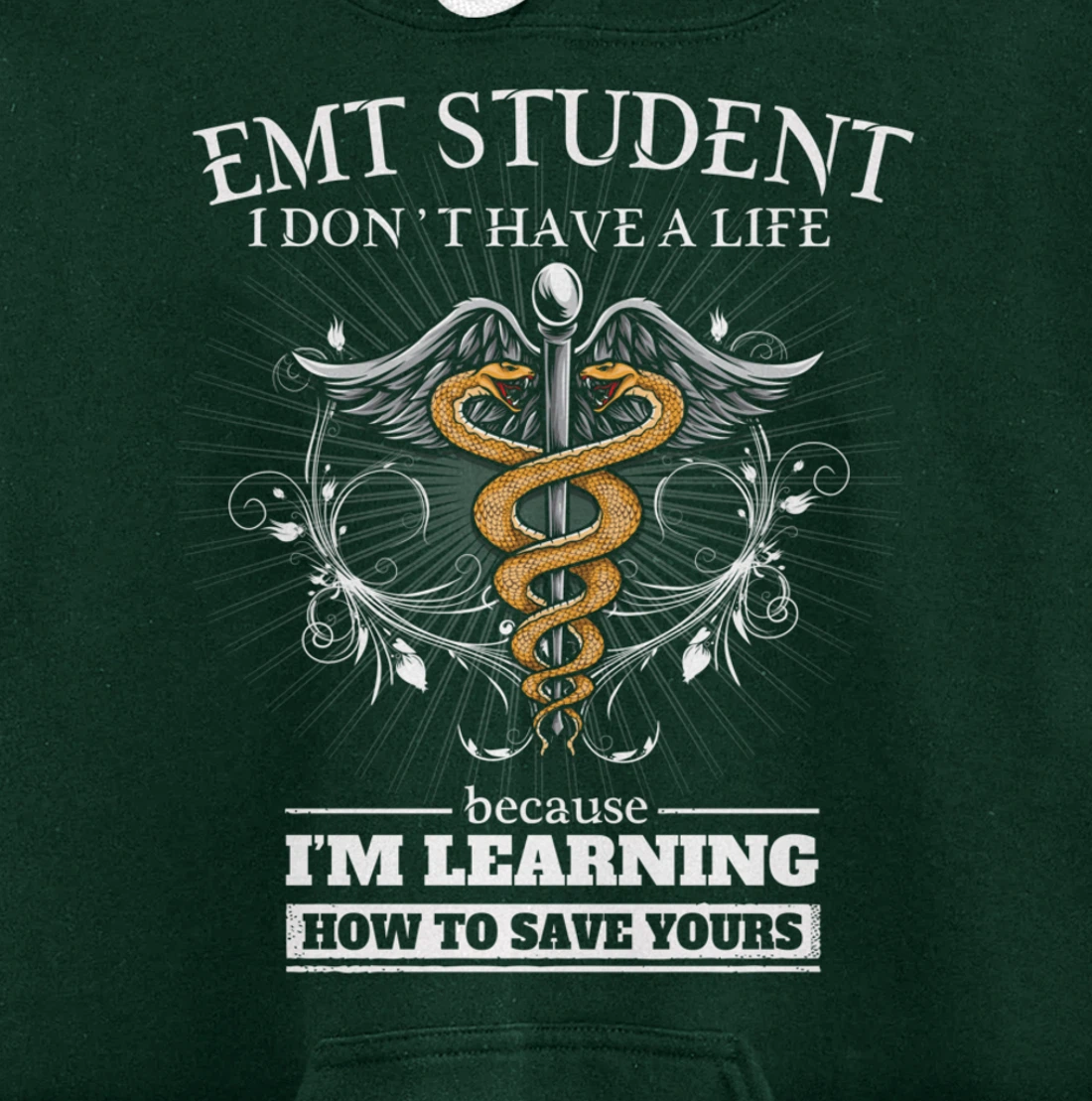 EMT Student Don't Have A Life - Learning To Save Yours Funny Pullover Hoodie