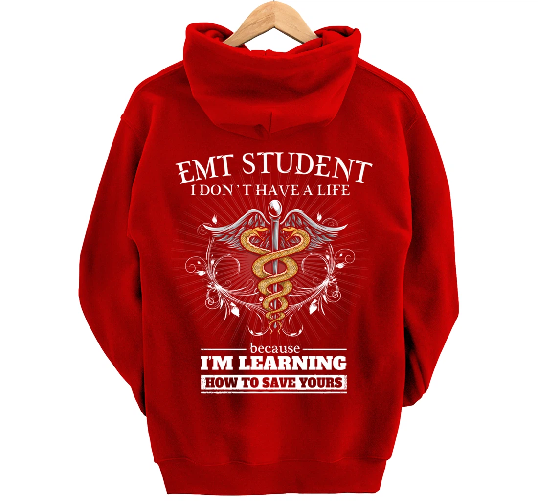 EMT Student Don't Have A Life - Learning To Save Yours Funny Pullover Hoodie
