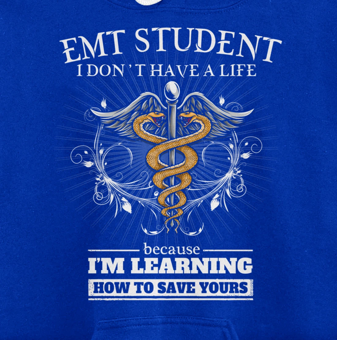 EMT Student Don't Have A Life - Learning To Save Yours Funny Pullover Hoodie