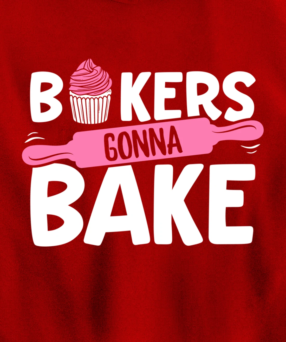 Funny Baking Lover Bakers Gonna Bake Pastry Chef Meme Pullover Hoodie