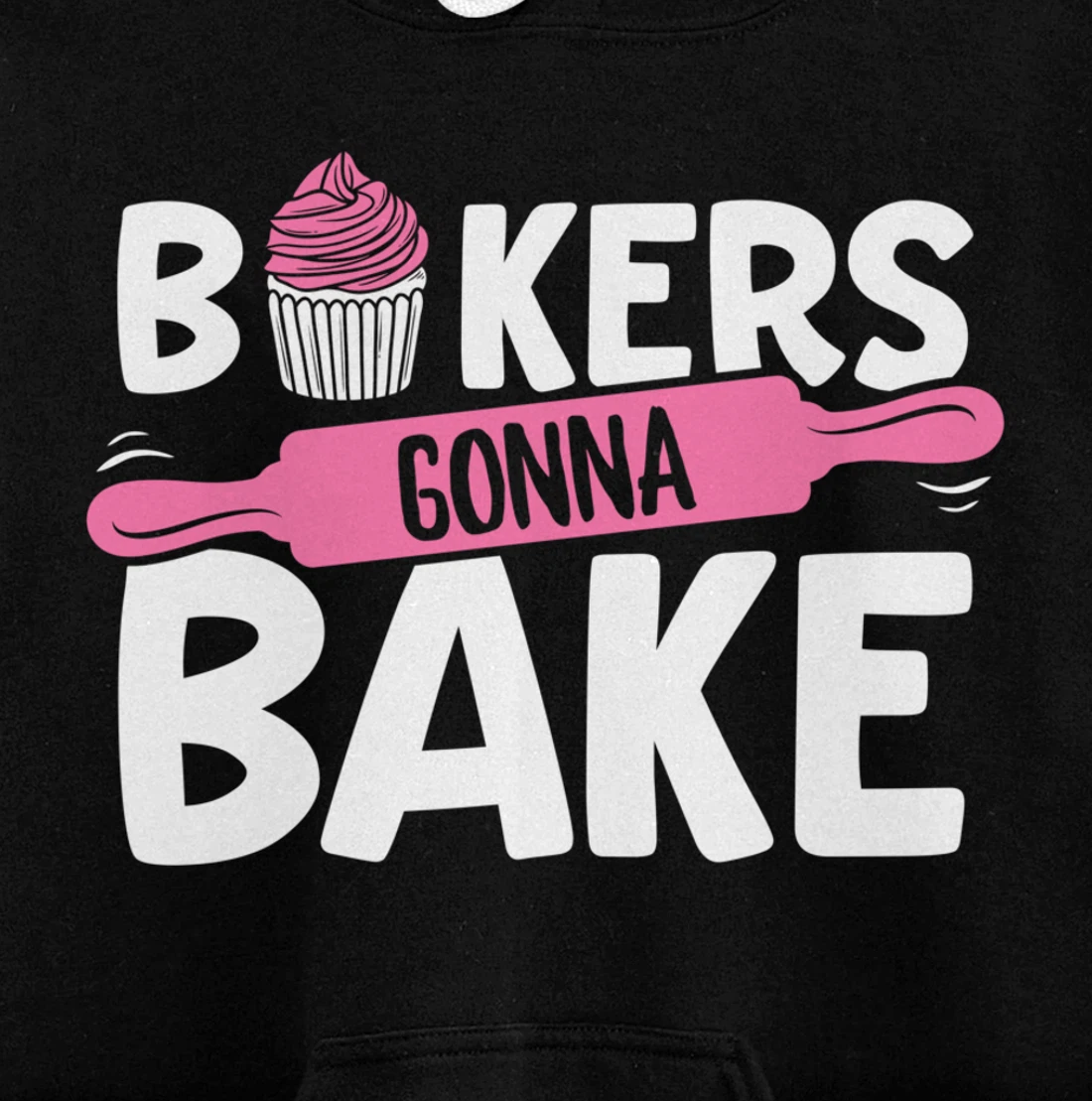 Funny Baking Lover Bakers Gonna Bake Pastry Chef Meme Pullover Hoodie