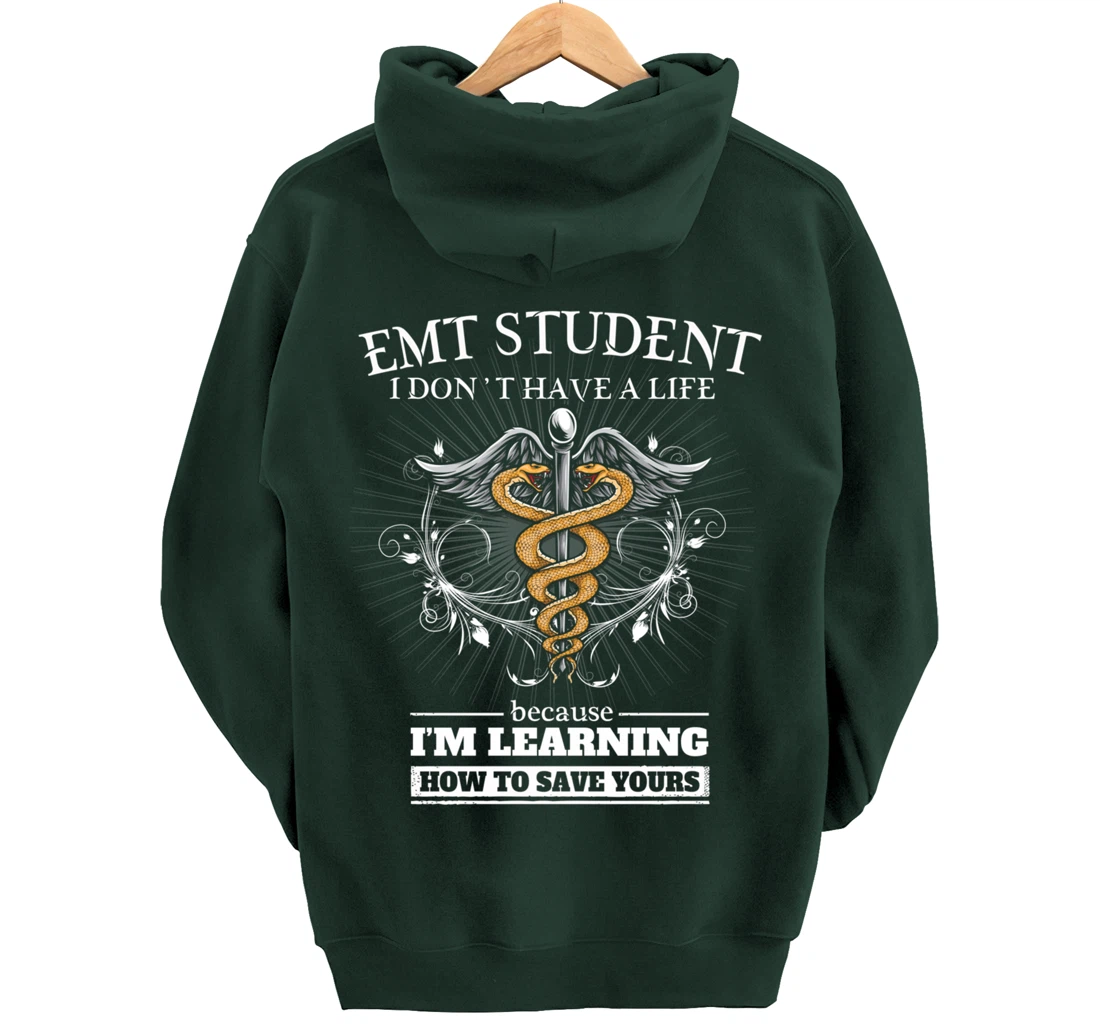 EMT Student Don't Have A Life - Learning To Save Yours Funny Pullover Hoodie