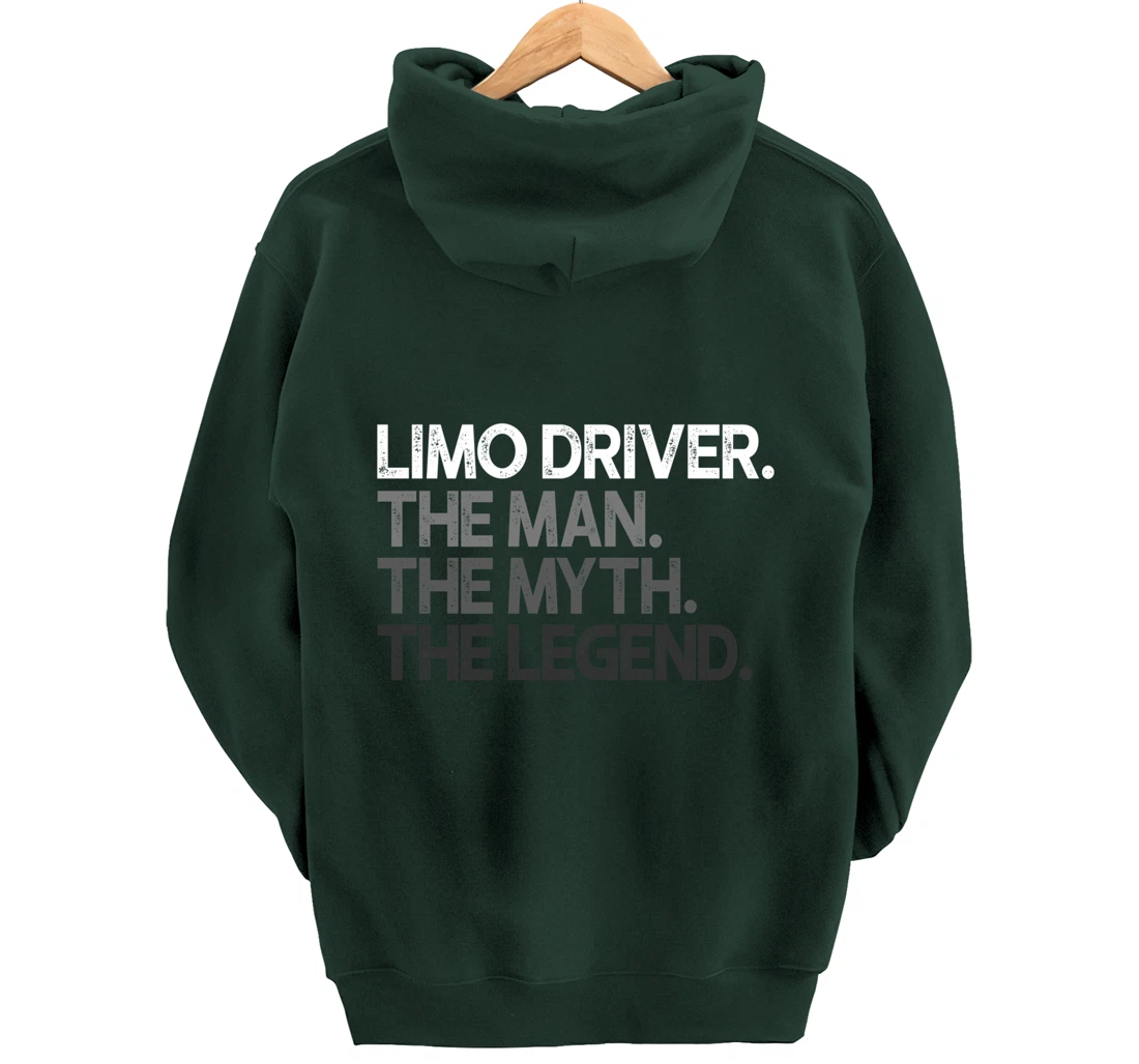 Limo Driver The Man Myth Legend Gift Pullover Hoodie