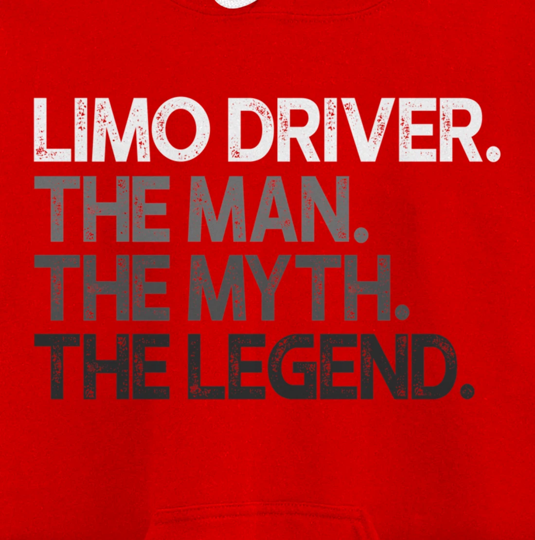 Limo Driver The Man Myth Legend Gift Pullover Hoodie