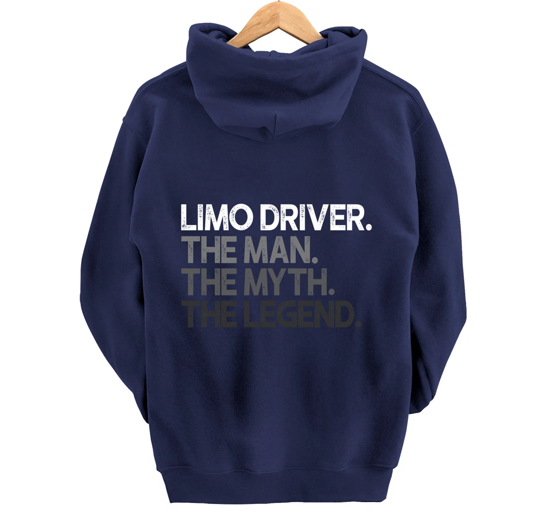 Limo Driver The Man Myth Legend Gift Pullover Hoodie