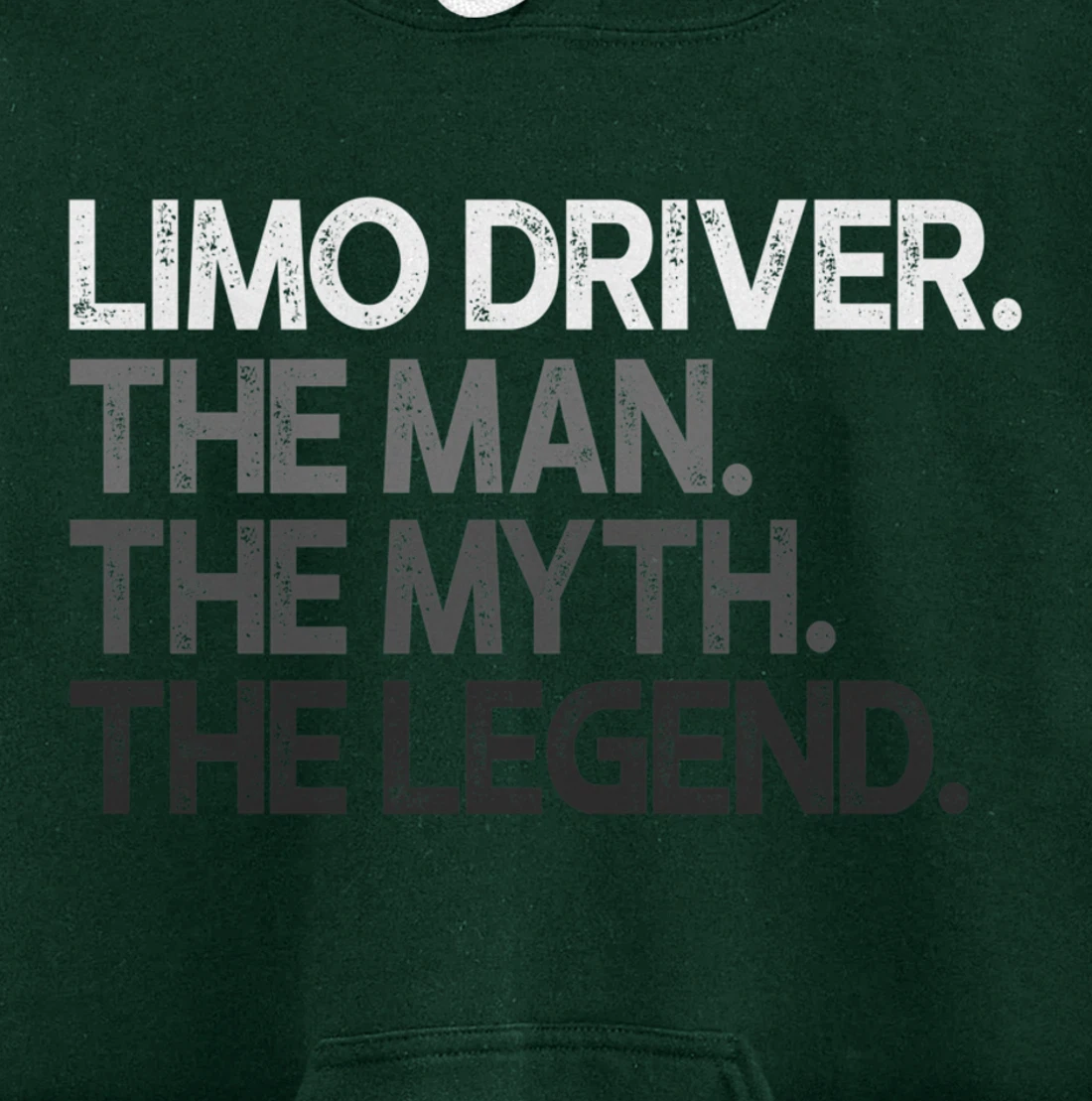 Limo Driver The Man Myth Legend Gift Pullover Hoodie
