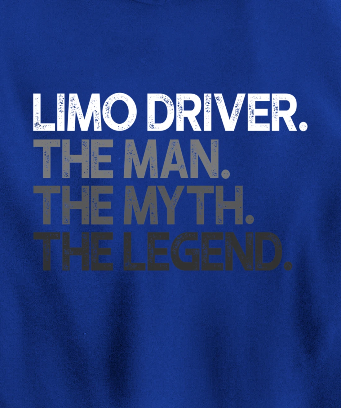 Limo Driver The Man Myth Legend Gift Pullover Hoodie