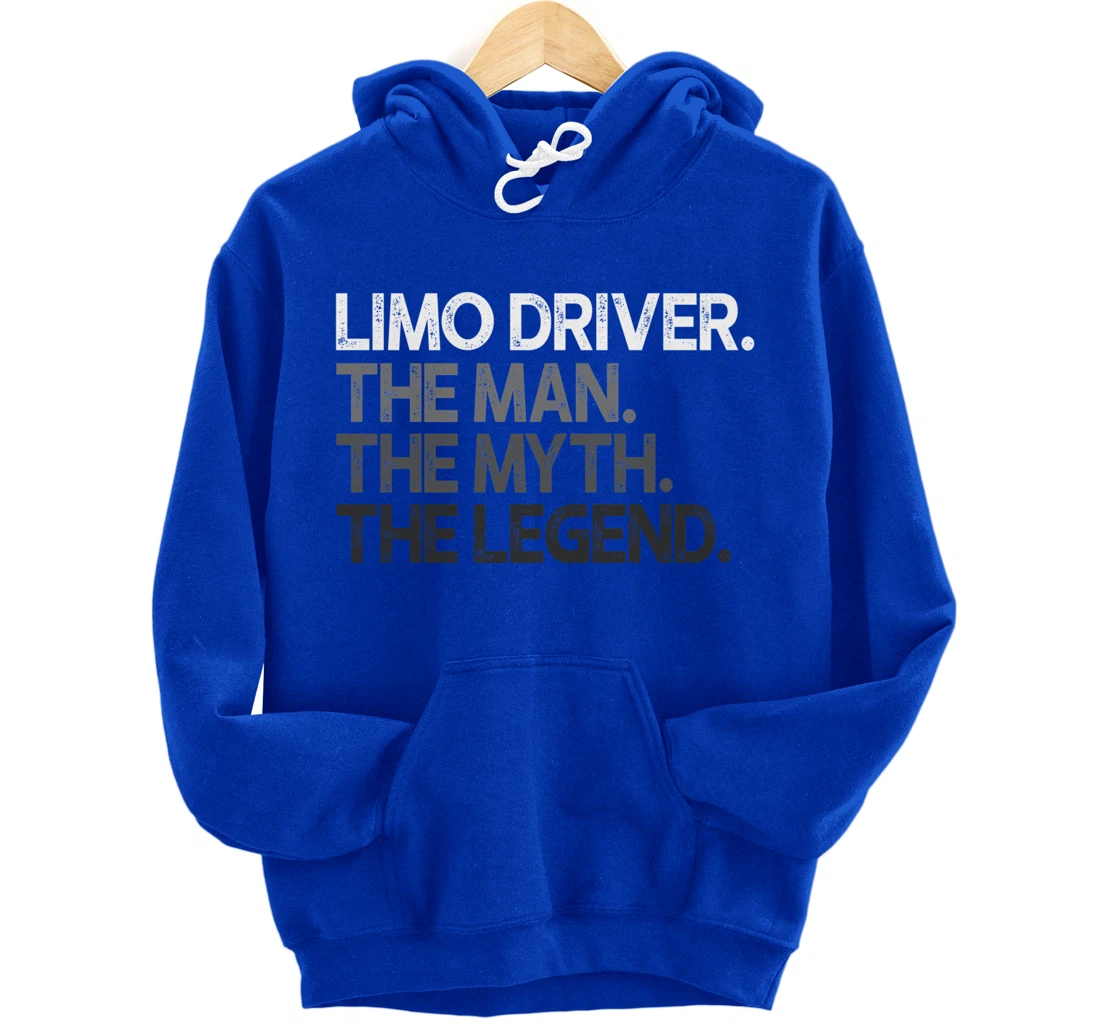 Limo Driver The Man Myth Legend Gift Pullover Hoodie
