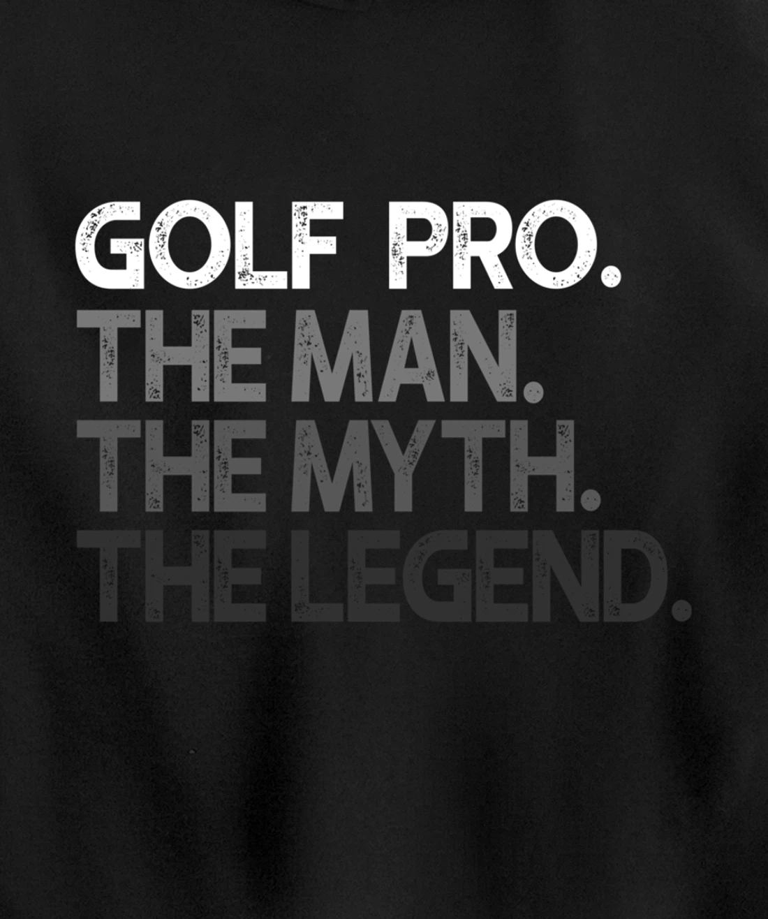Golf Pro Golfer The Man Myth Legend Golfing Gift Pullover Hoodie