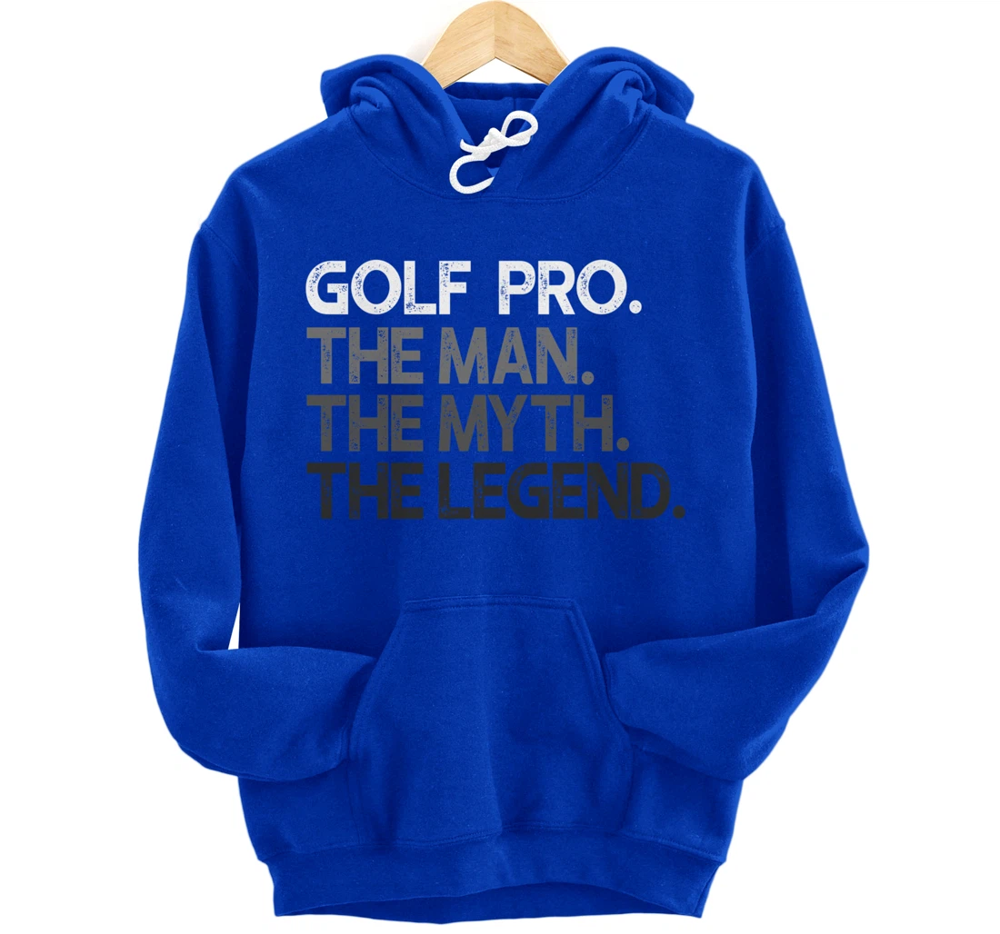 Golf Pro Golfer The Man Myth Legend Golfing Gift Pullover Hoodie