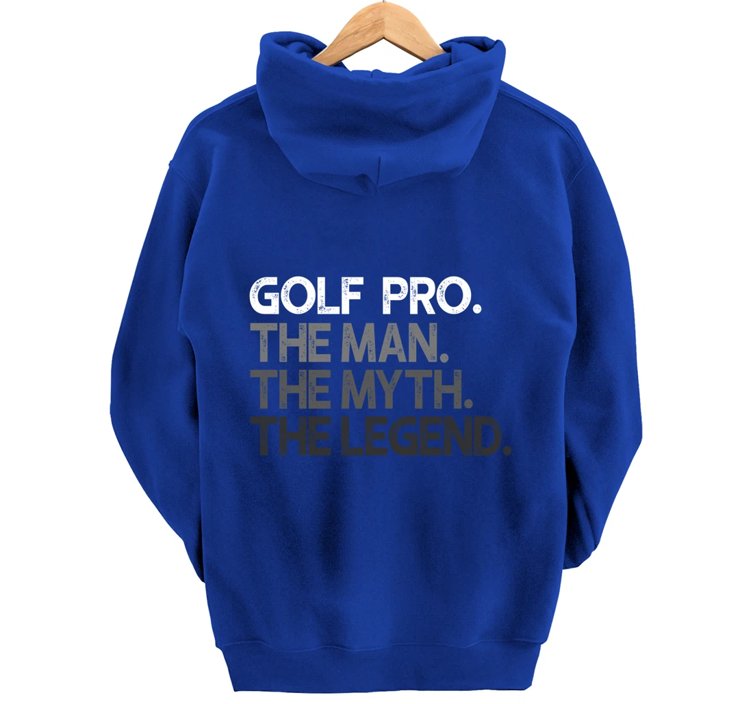 Golf Pro Golfer The Man Myth Legend Golfing Gift Pullover Hoodie