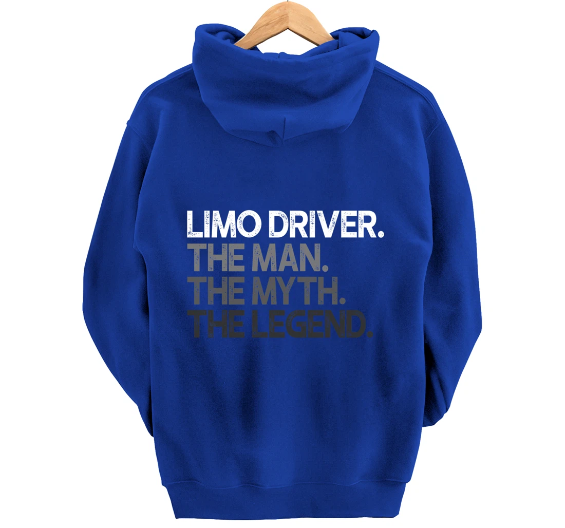 Limo Driver The Man Myth Legend Gift Pullover Hoodie