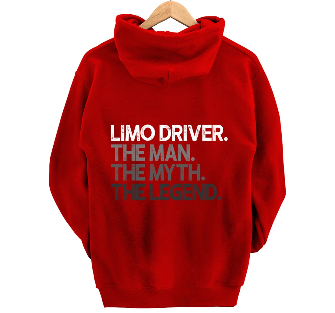 Limo Driver The Man Myth Legend Gift Pullover Hoodie