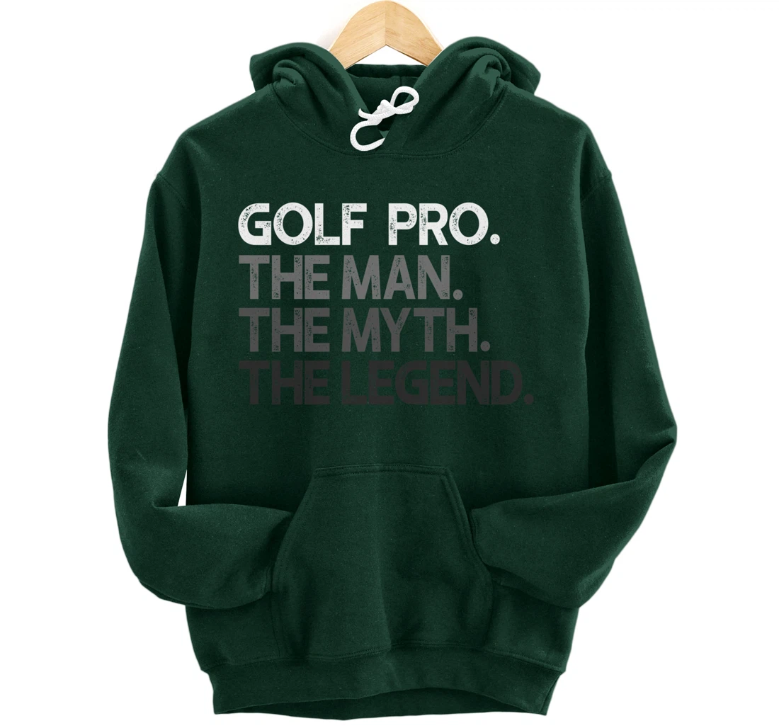 Golf Pro Golfer The Man Myth Legend Golfing Gift Pullover Hoodie