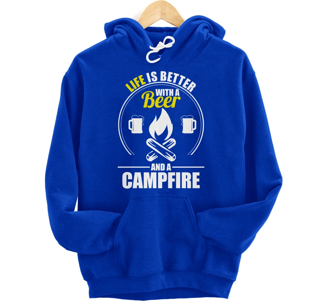 Funny Camping Life Is Better With A Beer And A Campfire Pullover Hoodie