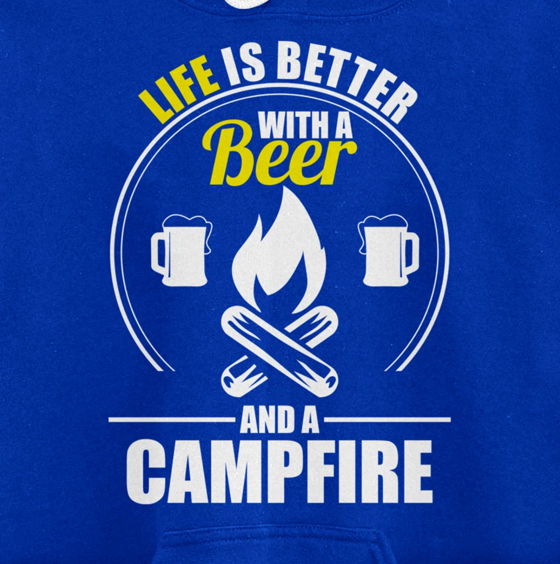 Funny Camping Life Is Better With A Beer And A Campfire Pullover Hoodie