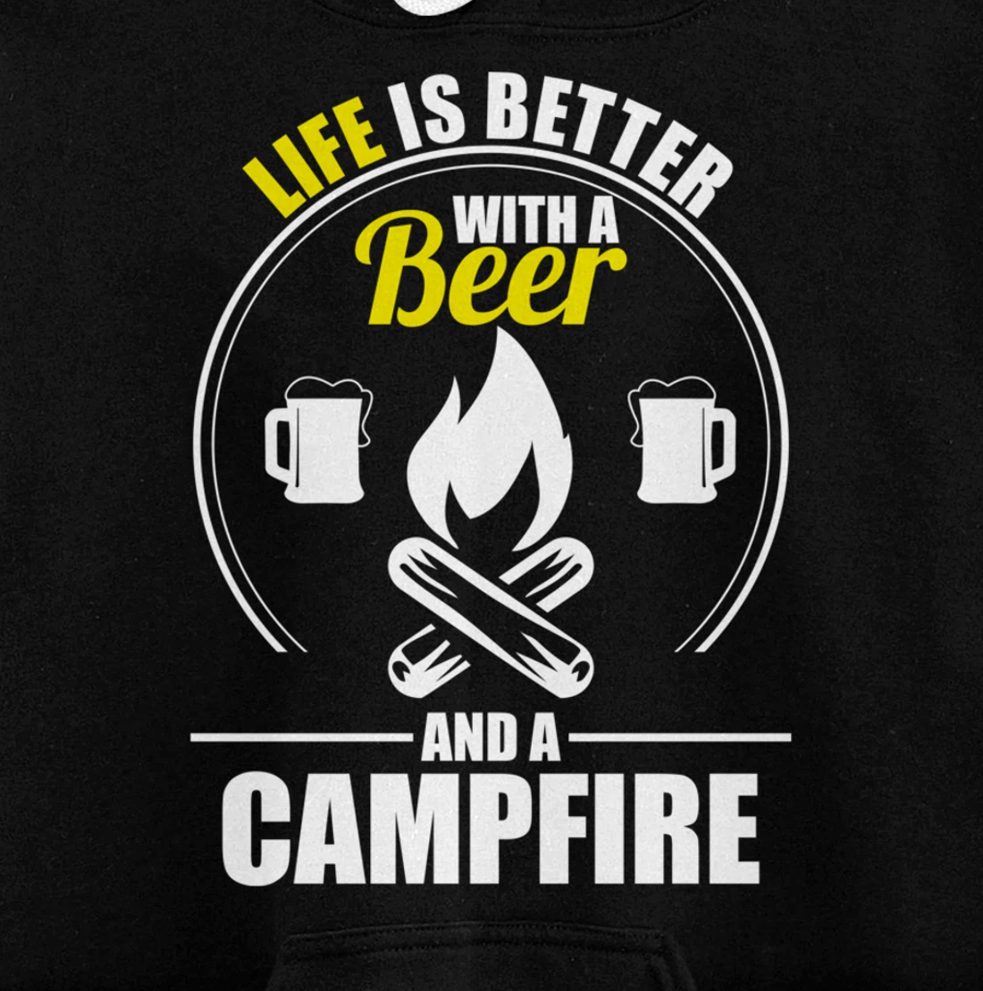 Funny Camping Life Is Better With A Beer And A Campfire Pullover Hoodie