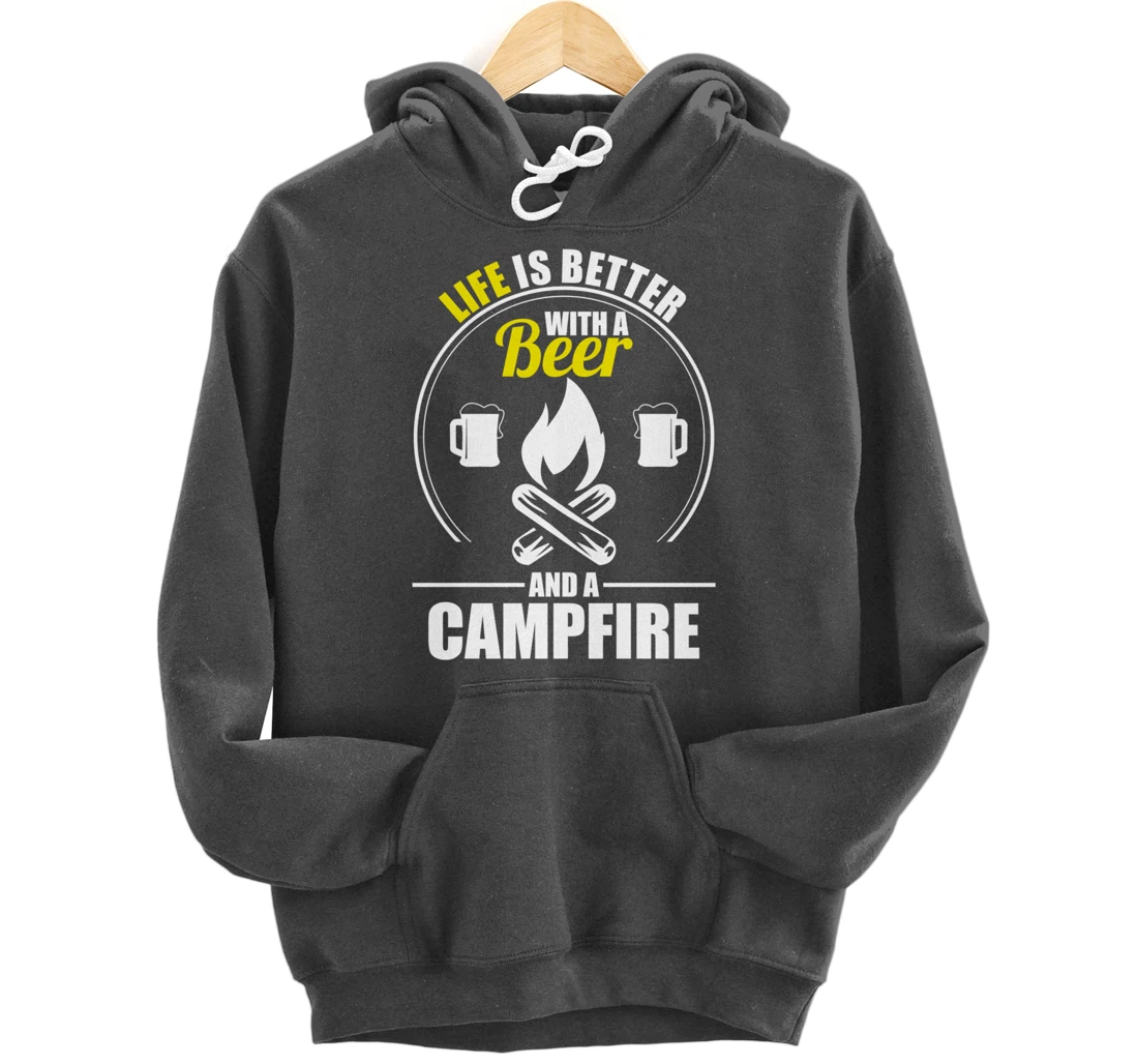 Funny Camping Life Is Better With A Beer And A Campfire Pullover Hoodie