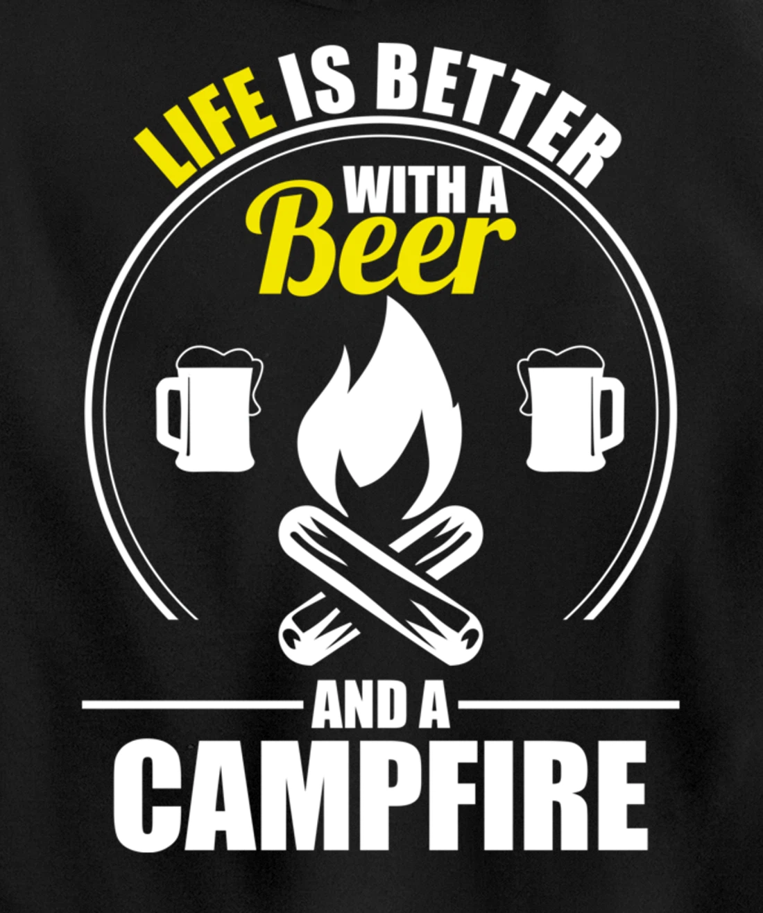 Funny Camping Life Is Better With A Beer And A Campfire Pullover Hoodie