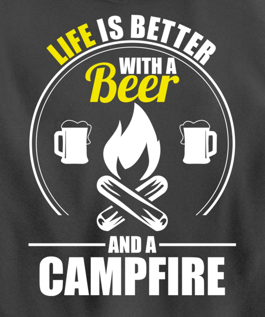 Funny Camping Life Is Better With A Beer And A Campfire Pullover Hoodie
