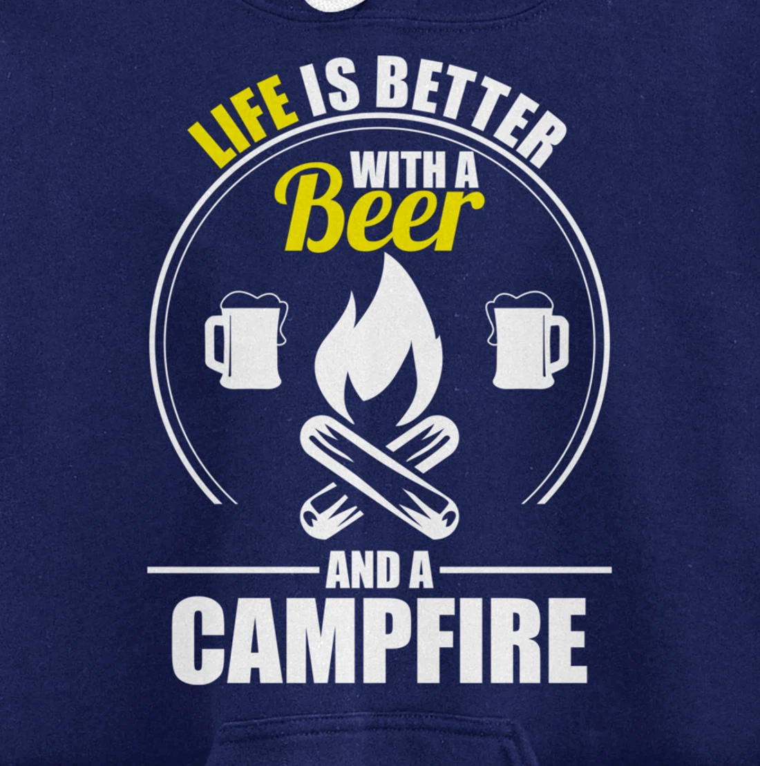 Funny Camping Life Is Better With A Beer And A Campfire Pullover Hoodie