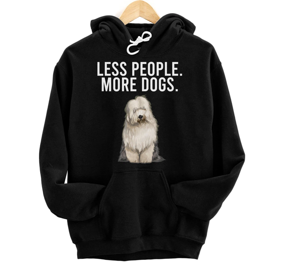 Less People More Dogs Old English Sheepdog Funny Introvert Pullover Hoodie