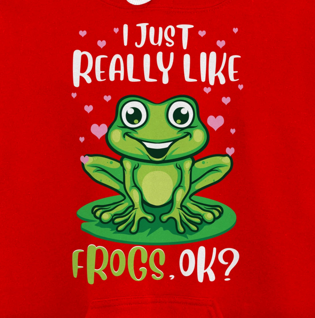 I Just Really Like Frogs, Ok Funny Tree Frog Women Girls Pullover Hoodie
